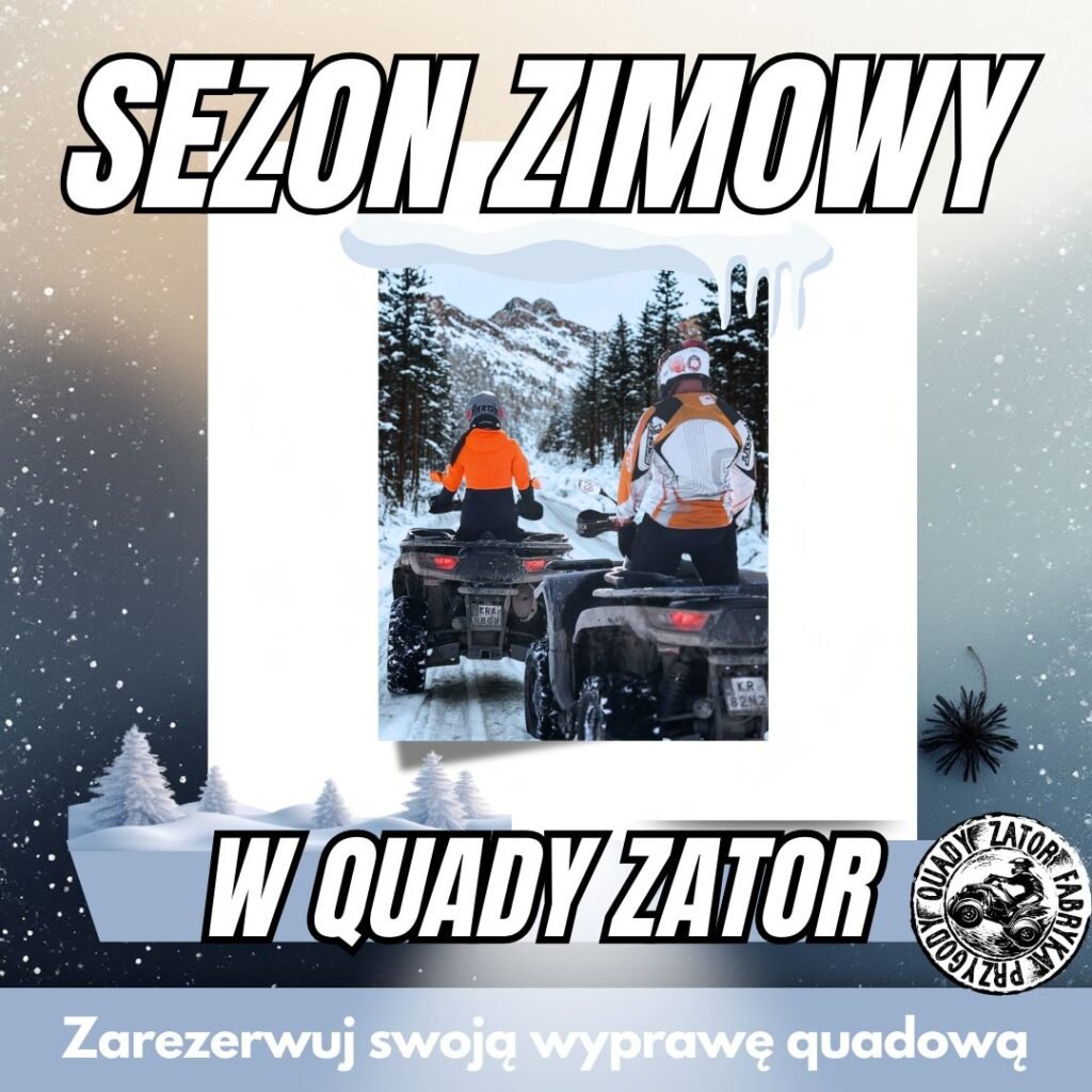 Sezon zimowy w Quady Zator Fabryka Przygody